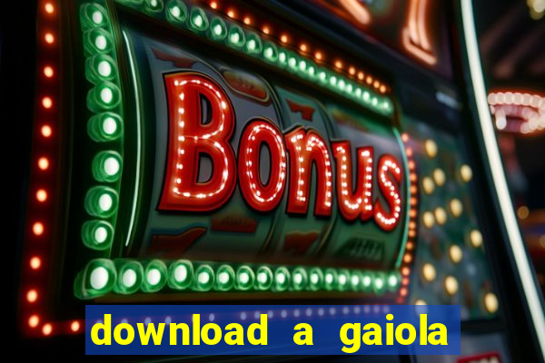 download a gaiola das loucas (1996 dublado)